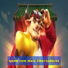 quem tem mais libertadores